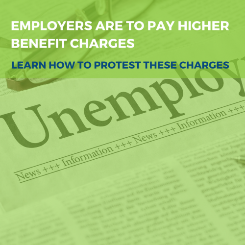 Employers are To Pay Higher Benefit Charges - Here Is How To Protest These Charges